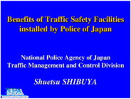 Benefits of traffic safety facilities installed by police of Japan