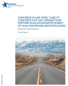 ConcreteFilled Steel Tube to Concrete Pile Cap Connections  Further EvaluationImprovement of AnalysisDesign Methodologies