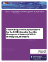 System Requirement Specification for the I394 Integrated Corridor Management System ICMS in Minneapolis Minnesota