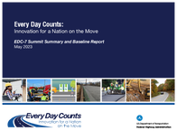 Every Day Counts Innovation for a Nation on the Move  EDC7 Summit Summary and Baseline Report May 2023