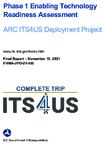 Phase 1 Enabling Technology Readiness Assessment ARC ITS4US Deployment Project