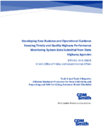 Developing New Business and Operational Guidance Ensuring Timely and Quality Highway Performance Monitoring System Data Submittal from State Highway Agencies Task 4 and Task 5 Reports Efficient Business Processes for Data Collection and Reporting and SelfCertifying Business Model Checklist