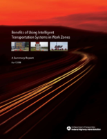 Benefits of Using Intelligent Transportation Systems in Work Zones A Summary Report