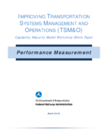 Improving transportation systems management and operations TSMO capability maturity model workshop white paper  performance measurement
