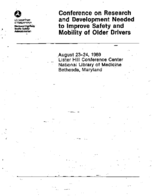 Conference on Research and Development Needed to Improve Safety and Mobility of Older Drivers August 2324 1989 Lister Hill Conference Center National Library of Medicine Bethesda Maryland