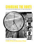 Choosing the Route to Traveler Information Systems Deployment Decision Factors for Creating PublicPrivate Business Plans report