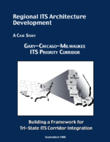 Regional ITS architecture development  a case study  GaryChicagoMilwaukee ITS Priority Corridor  building a framework for tristate ITS corridor integration