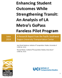 Enhancing Student Outcomes While Strengthening Transit An Analysis of LA Metros GoPass Fareless Pilot Program