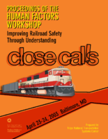 Proceedings of the human factors workshop  improving railroad safety through understanding close calls