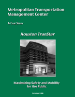 Metropolitan Transportation Management Center  a case study  Houston TranStar maximizing safety and mobility for the public