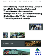 Understanding transit ridership demand for a multidestination multimodal transit network in an American metropolitan area  lessons for increasing choice ridership while maintaining transit dependent ridership
