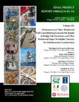 Performance of FiberReinforced SelfConsolidating Concrete for Repair of Bridge SubStructures and Fiber Reinforced Super Workable Concrete for Infrastructure Construction Volume III