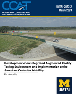 Development of an Integrated Augmented Reality Testing Environment and Implementation at the American Center for Mobility