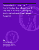 Cooperative Adaptive Cruise Control Human Factors Study  Experiment 3  The Role of Automated Braking and Auditory Alert in Collision Avoidance Response