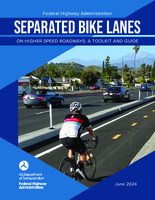 Separated Bike Lanes on Higher Speed Roadways A Toolkit and Guide