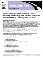 Traffic Safety Facts Crash Stats Early Estimates of Motor Vehicle Traffic Fatalities and Fatality Rate by SubCategories For the First Half JanuaryJune of 2025