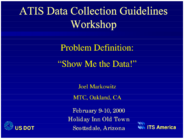 ATIS Data Collection Guidelines Workshop  problem definition  Show me the data