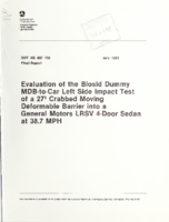 Evaluation of the BioSid dummy  mdbtocar left side impact test of a 27 crabbed moving deformable barrier into a General Motors LRSV 4door sedan at 387 mph
