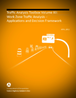 Traffic Analysis Toolbox Volume XII Work Zone Traffic Analysis  Applications and Decision Framework