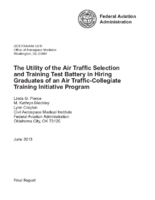 The Utility of the Air Traffic Selection and Training Test Battery in Hiring Graduates of an Air TrafficCollegiate Training Initiative Program