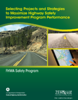 Selecting Projects and Strategies to Maximize Highway Safety Improvement Program Performance