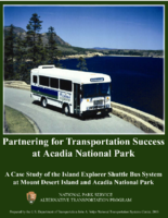 Partnering for Transportation Success at Acadia National Park  A Case Study of the Island Explorer Shuttle Bus System at Mount Desert Island and Acadia National Park