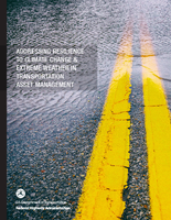 Addressing Resilience to Climate Change  Extreme Weather in Transportation Asset Management