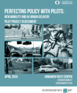 Perfecting Policy with Pilots New Mobility and AV Urban Delivery Pilot Project Assessment