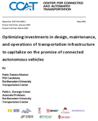 Optimizing Investments in Design Maintenance and Operations of Transportation Infrastructure to Capitalize on the Promise of Connected Autonomous Vehicles