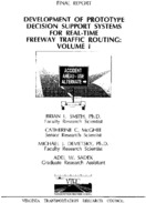 Development of prototype decision support systems for realtime freeway traffic routing Volume I