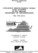 Intelligent vehiclehighway system IVHS activities in the Virginia Department of Transportation  April 1994 update