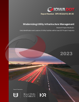 Modernizing Utility Infrastructure Management Early Identification and Location of Utility Facilities Within Iowa DOT Project Footprints