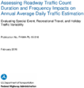 Assessing Roadway Traffic Count Duration and Frequency Impacts on Annual Average Daily Traffic Estimation Evaluating Special Event Recreational Travel and Holiday Traffic Variability