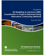 Guide for 3D Modeling to Advance Utility Coordination in Projects Delivered Using Alternative Contracting Methods  Summer 2017