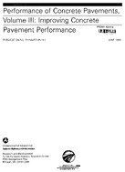 Performance of Concrete Pavements Volume III Improving Concrete Pavement Performance