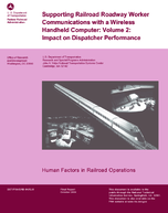 Supporting Railroad Roadway Work Communications with a Wireless Handheld Computer Volume 2 Impact on Dispatcher Performance