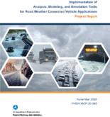 Implementation of Analysis Modeling and Simulation Tools for Road Weather Connected Vehicle Applications Project Report