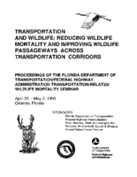Highways and Movement of Wildlife Improving Habitat connections and Wildlife Passageways Across Highway Corridors Proceedings of the Florida Department of Transportation  Federal Highway administration TransportationRelated Wildlife Mortality Seminar