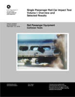 Single passenger rail car impact test Volume 1  overview and selected results  rail passenger equipment collision tests