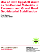 Use of Iowa Eggshell Waste as BioCement Materials in Pavement and Gravel Road GeoMaterial Stabilization