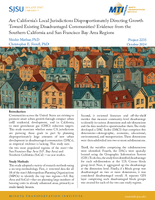 Are Californias Local Jurisdictions Disproportionately Directing Growth Toward Existing Disadvantaged Communities Evidence from the Southern California and San Francisco Bay Area Regions Brief