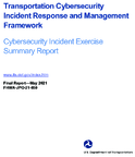 Transportation Cybersecurity Incident Response and Management Framework Cybersecurity Incident Exercise Summary Report