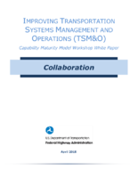 Improving transportation systems management and operations TSMO capability maturity model workshop white paper  collaboration