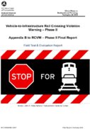 VehicletoInfrastructure Rail Crossing Violation Warning  Phase II Appendix B to RCVW  Phase II Final Report Field Test  Evaluation Report