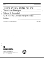 Testing of New Bridge Rail and Transition Designs Vol X APPI 42in 107m Concrete Parapet Bridge Railing