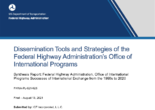 Dissemination Tools and Strategies of Federal Highway Administrations Office of International Programs International Activities