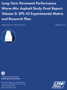 LongTerm Pavement Performance WarmMix Asphalt Study Final Report Volume  SPS10 Experimental Matrix and Research Plan