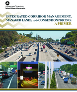 Integrated Corridor Management Managed Lanes and Congestion Pricing A Primer