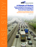 A Climate of Choice Understanding the Environment that Shapes Decisions in Washingtons Food and Grain Supply Chain  Freight Demand Modeling and Data Improvement Implementation Support  case study