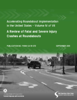 Accelerating Roundabout Implementation in the United States  Volume IV of VII Review of Fatal and Severe Injury Crashes at Roundabouts